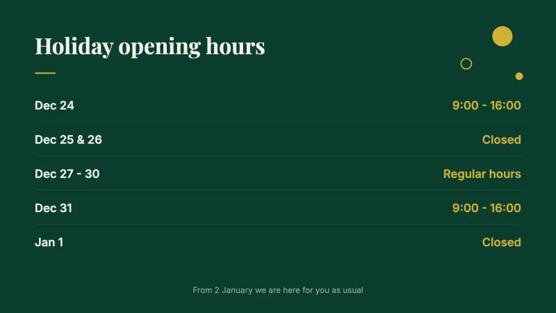 Holiday opening hours